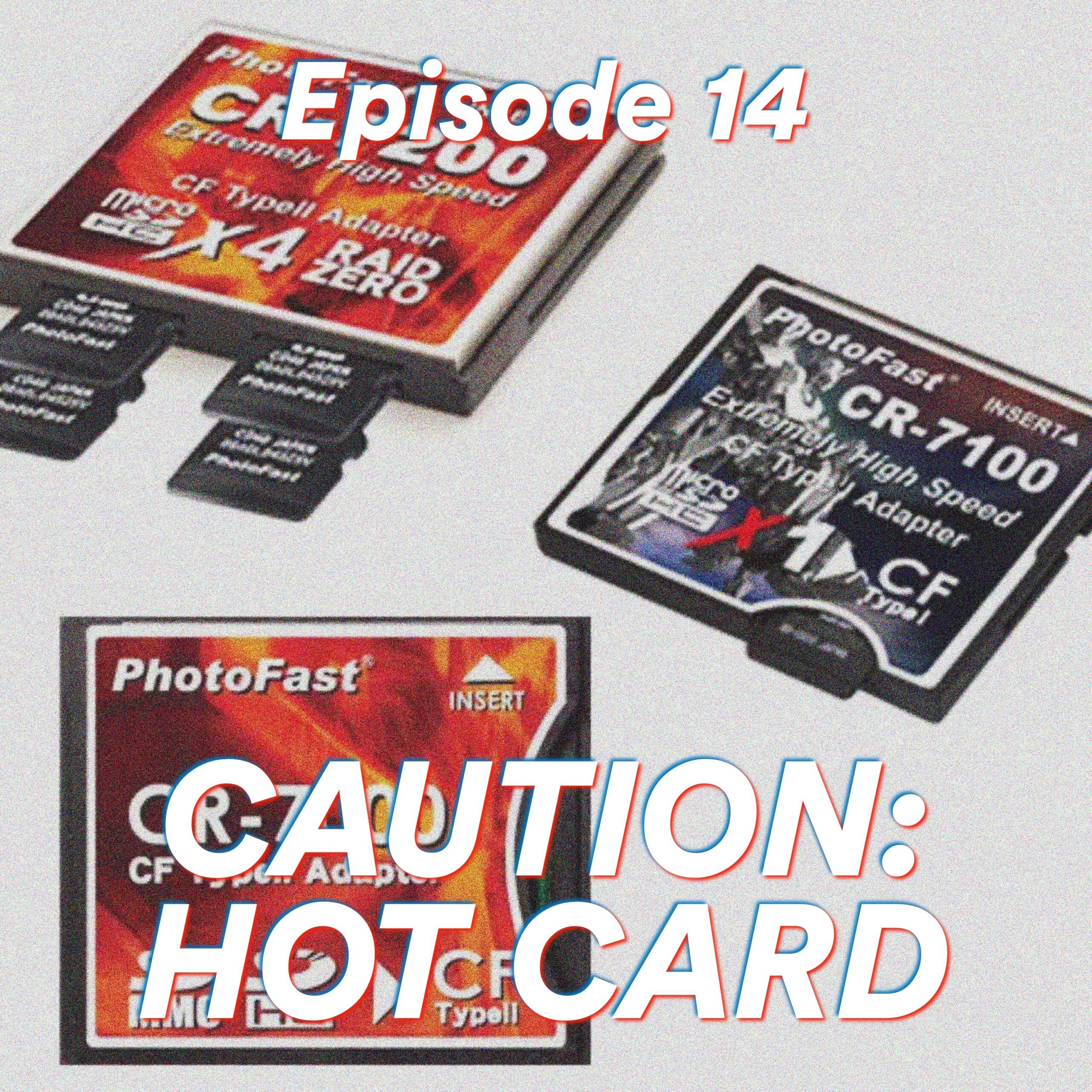 Episode 14: CAUTION: HOT CARD